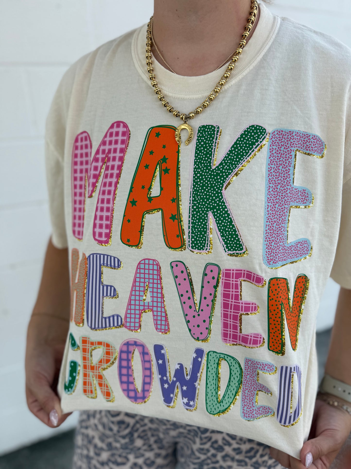 Make Heaven Crowded Tee